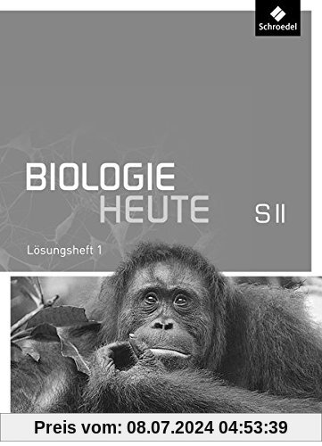 Biologie heute SII - Allgemeine Ausgabe 2011: Lösungen zu Arbeitsheft 1