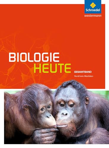 Biologie heute SII - Ausgabe 2014 für Nordrhein-Westfalen: Gesamtband: Schülerband