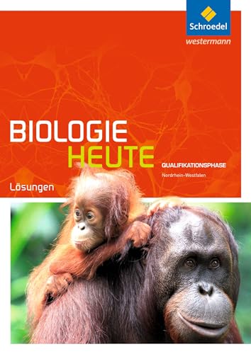 Biologie heute SII - Ausgabe 2014 für Nordrhein-Westfalen: Qualifikationsphase Lösungen: Sekundarstufe 2 - Ausgabe 2014