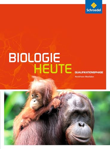 Biologie heute SII - Ausgabe 2014 für Nordrhein-Westfalen: Qualifikationsphase Schülerband von Schroedel Verlag GmbH