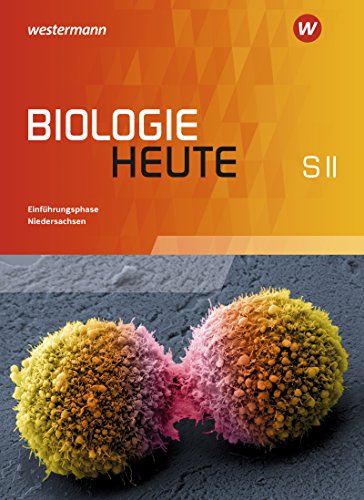 Biologie heute SII - Ausgabe für Niedersachsen: Schulbuch Einführungsphase: Ausgabe 2017
