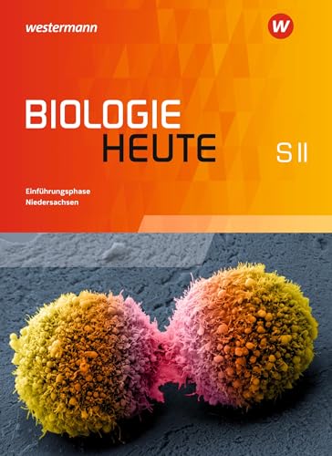 Biologie heute SII - Ausgabe für Niedersachsen: Schulbuch Einführungsphase: Ausgabe 2017