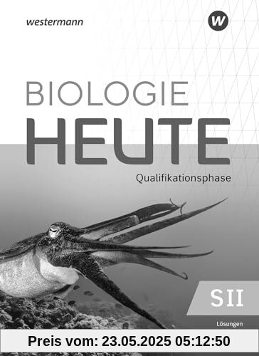 Biologie heute SII - Ausgabe 2022 für Niedersachsen: Qualifikationsphase Lösungen: Sekundarstufe 2 - Ausgabe 2022