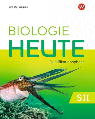 Biologie heute SII - Ausgabe 2022 für Niedersachsen: Qualifikationsphase Schulbuch: Sekundarstufe 2 - Ausgabe 2022