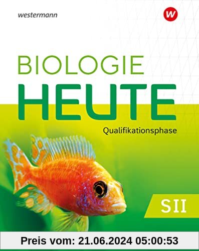 Biologie heute SII - Ausgabe 2022 für Nordrhein-Westfalen: Qualifikationsphase Schülerband: Sekundarstufe 2 - Ausgabe 2022