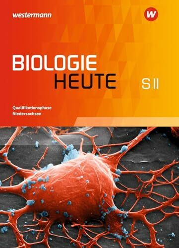Biologie heute SII - Ausgabe für Niedersachsen: Schulbuch Qualifikationsphase: Sekundarstufe 2... Biologie heute SII - Ausgabe für Niedersachsen: Schulbuch Qualifikationsphase: Sekundarstufe 2...