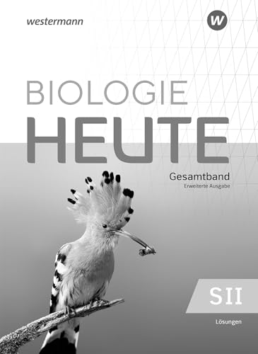 Biologie heute SII – Erweiterte Ausgabe 2025: Lösungen: Sekundarstufe 2 von Westermann Schulbuchverlag