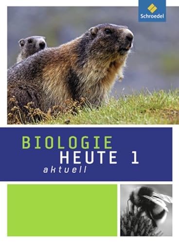 Biologie heute aktuell - Ausgabe 2010 für Hessen: Schülerband 1