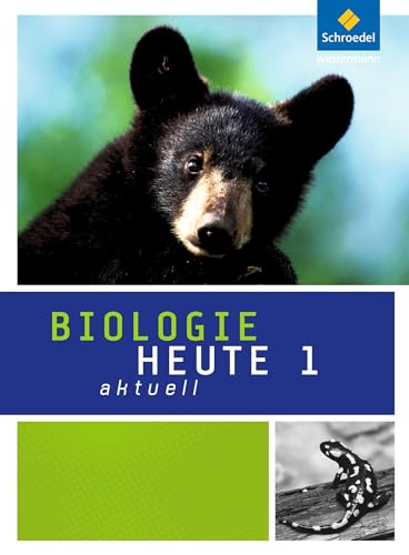 Biologie heute aktuell - Ausgabe 2011 für Realschulen in Nordrhein-Westfalen: Schülerband 1 von Schroedel Verlag GmbH