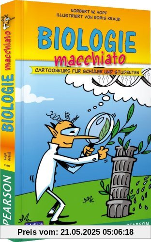 Biologie macchiato - Biologie macchiato: Cartoonkurs für Schüler und Studenten (Pearson Studium - Scientific Tools)
