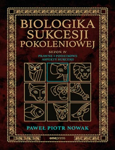 Biologika Sukcesji Pokoleniowej Sezon 4: Prawne i podatkowe aspekty sukcesji von onepress