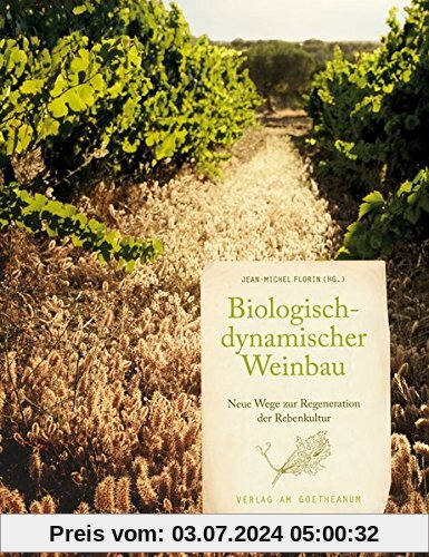Biologisch-dynamischer Weinbau: Neue Wege zur Regeneration der Rebe