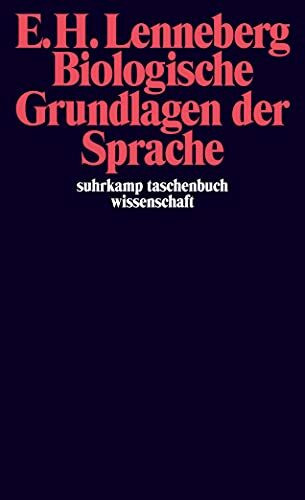 Biologische Grundlagen der Sprache: Anhang: Noam Chomsky, Die formale Natur der Sprache. Otto ...