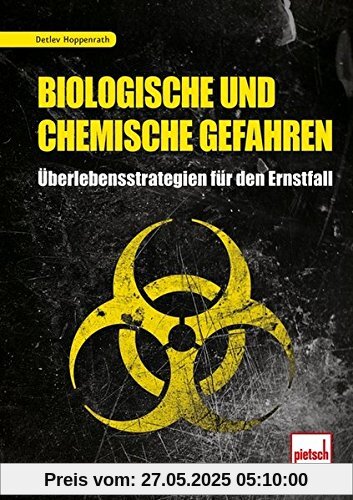 Biologische und chemische Gefahren: Überlebensstrategien für den Ernstfall
