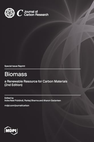 Biomass: a Renewable Resource for Carbon Materials (2nd Edition) von MDPI AG