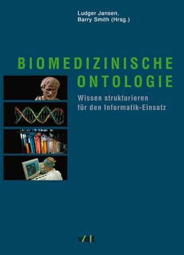 Biomedizinische Ontologie. Wissen strukturieren für den Informatik-Einsatz