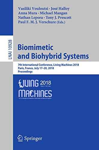Biomimetic and Biohybrid Systems: 7th International Conference, Living Machines 2018, Paris, France, July 17–20, 2018, Proceedings (Lecture Notes in Computer Science, Band 10928)