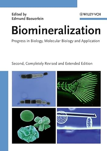Biomineralization.Progress in Biology, Molecular Biology and Application Biomineralization.Progress in Biology, Molecular Biology and Application von Wiley-VCH