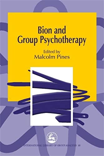 Bion and Group Psychotherapy (International Library of Group Analysis) von Jessica Kingsley Publishers