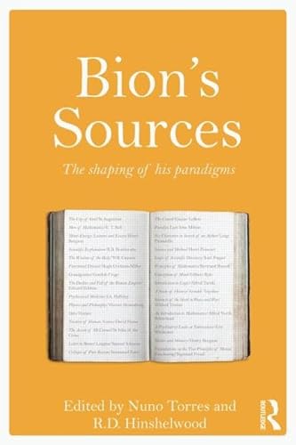 Bion's Sources: The shaping of his paradigms