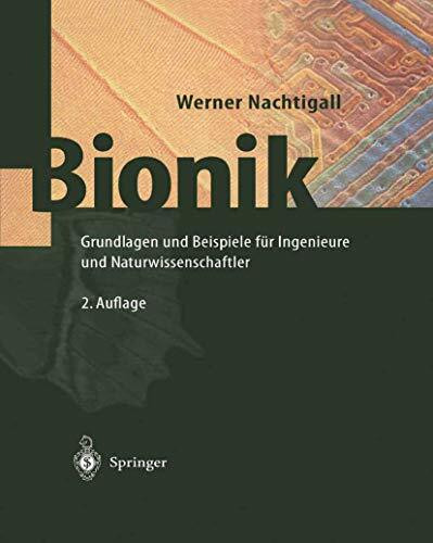 Bionik: Grundlagen und Beispiele für Ingenieure und Naturwissenschaftler Bionik: Grundlagen und Beispiele für Ingenieure und Naturwissenschaftler