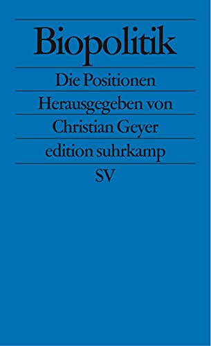 Biopolitik: Die Positionen (edition suhrkamp)
