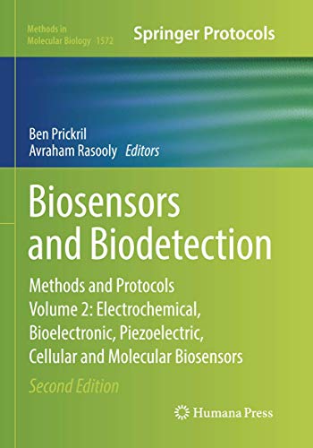 Biosensors and Biodetection: Methods and Protocols, Volume 2: Electrochemical, Bioelectronic, Piezoelectric, Cellular and Molecular Biosensors (Methods in Molecular Biology, 1572, Band 1572) von Humana