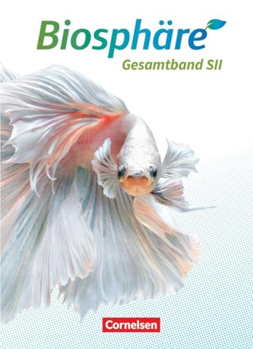 Biosphäre Sekundarstufe II - 2.0 - Allgemeine Ausgabe - Gesamtband: Schulbuch von Cornelsen Verlag GmbH