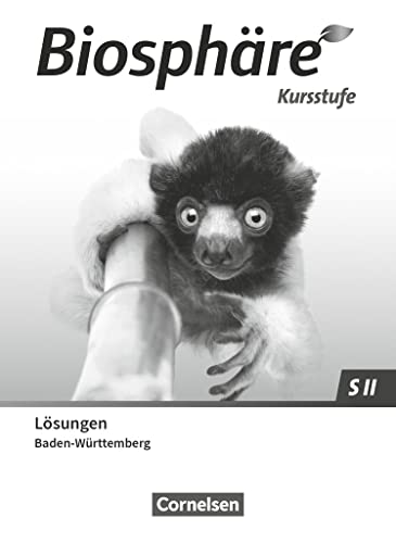 Biosphäre Sekundarstufe II - 2.0 - Baden-Württemberg 2023 - Kursstufe: Lösungen zum Schulbuch Biosphäre Sekundarstufe II - 2.0 - Baden-Württemberg 2023 - Kursstufe: Lösungen zum Schulbuch