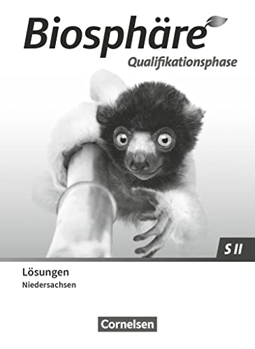Biosphäre Sekundarstufe II - 2.0 - Niedersachsen - Qualifikationsphase: Lösungen zum Schulbuch Biosphäre Sekundarstufe II - 2.0 - Niedersachsen - Qualifikationsphase: Lösungen zum Schulbuch