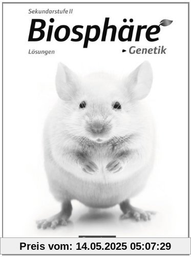 Biosphäre Sekundarstufe II - Themenbände: Genetik: Lösungen zum Schülerbuch
