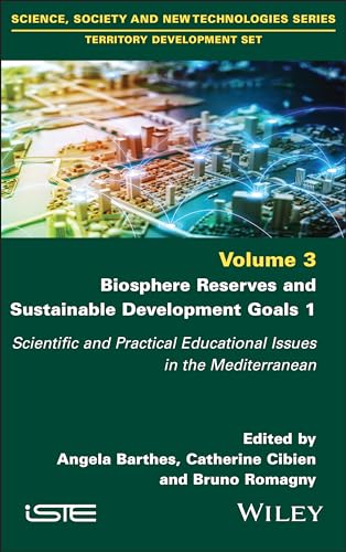 Biosphere Reserves and Sustainable Development Goals 1: Scientific and Practical Educational Issues in the Mediterranean von Wiley-ISTE