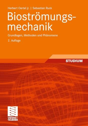 Biostr�mungsmechanik: Grundlagen, Methoden und Ph�nomene Biostr�mungsmechanik: Grundlagen, Methoden und Ph�nomene