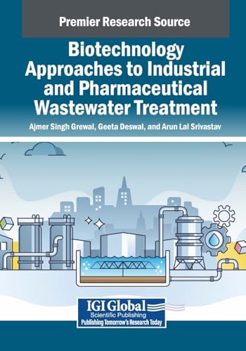 Biotechnology Approaches to Industrial and Pharmaceutical Wastewater Treatment (Advances in Environmental Engineering and Green Technologies) von IGI Global
