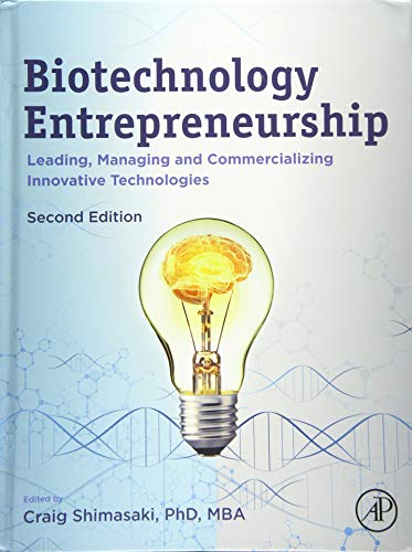 Biotechnology Entrepreneurship: Leading, Managing and Commercializing Innovative Technologies von Academic Press