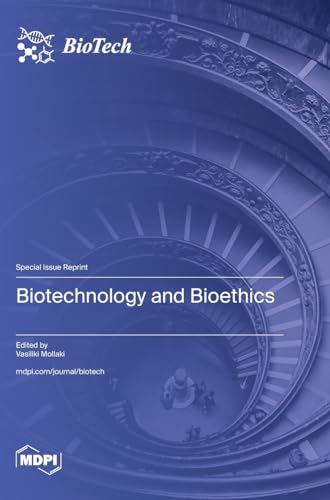 Biotechnology and Bioethics von MDPI AG