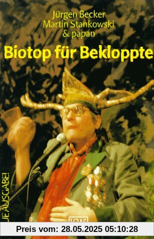 Biotop für Bekloppte: Ein Lesebuch für Immi's und Heimathirsche