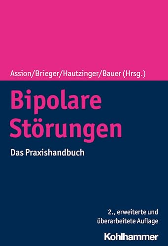 Bipolare Störungen: Das Praxishandbuch von Kohlhammer W.