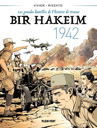 Bir Hakeim - 1942: Les grandes batailles de l'histoire de France 1 Bir Hakeim - 1942: Les grandes batailles de l'histoire de France 1 von PLEIN VENT