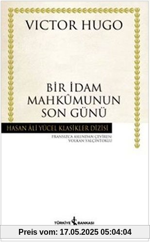 Bir Idam Mahkumunun Son Günü: Hasan Ali Yücel Klasikleri Bir Idam Mahkumunun Son Günü: Hasan Ali Yücel Klasikleri