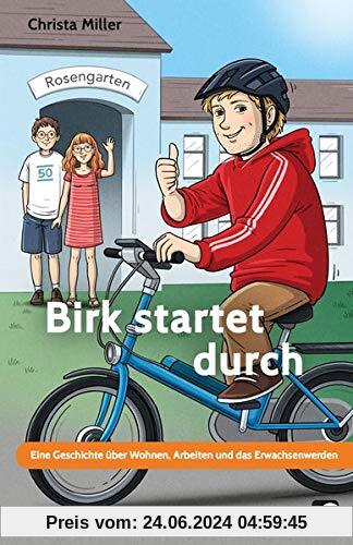 Birk startet durch: Eine Geschichte über Wohnen, Arbeiten und das Erwa chsenwerden - Förderschwerpunkt GE (7. Klasse bis Werkstufe)