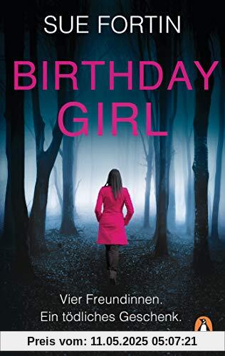 Birthday Girl - Vier Freundinnen. Ein tödliches Geschenk.: Psychothriller