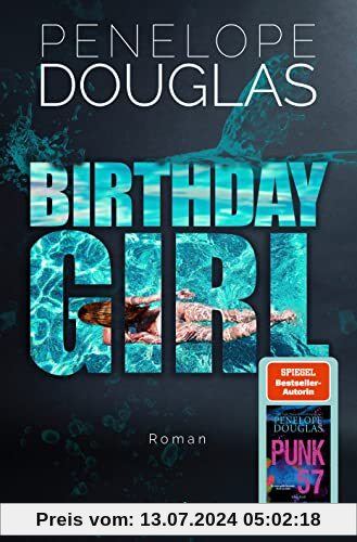 Birthday Girl: Roman | Nach »Punk 57« die neue TikTok-Sensation der SPIEGEL-Bestseller-Autorin endlich auf Deutsch!