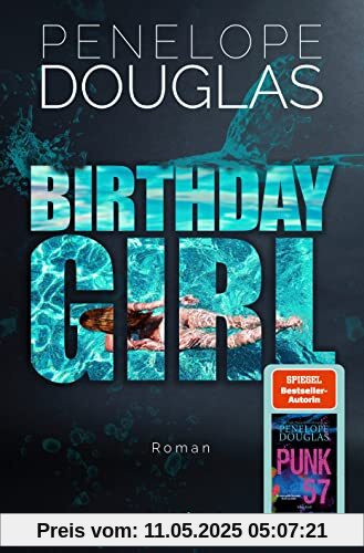 Birthday Girl: Roman | Nach »Punk 57« die neue TikTok-Sensation der SPIEGEL-Bestseller-Autorin endlich auf Deutsch! Birthday Girl: Roman | Nach »Punk 57« die neue TikTok-Sensation der SPIEGEL-Bestseller-Autorin endlich auf Deutsch!