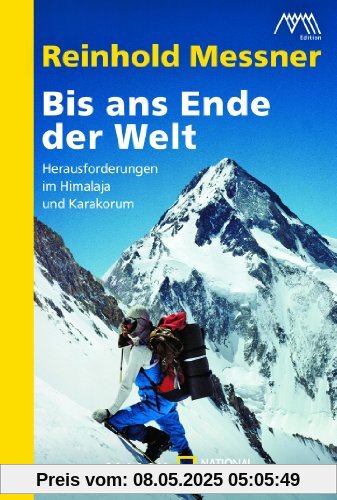 Bis ans Ende der Welt: Herausforderungen im Himalaja und Karakorum