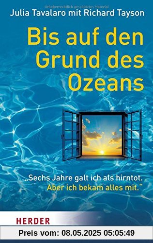 Bis auf den Grund des Ozeans: Sechs Jahre galt ich als hirntot. Aber ich bekam alles mit. (HERDER spektrum)