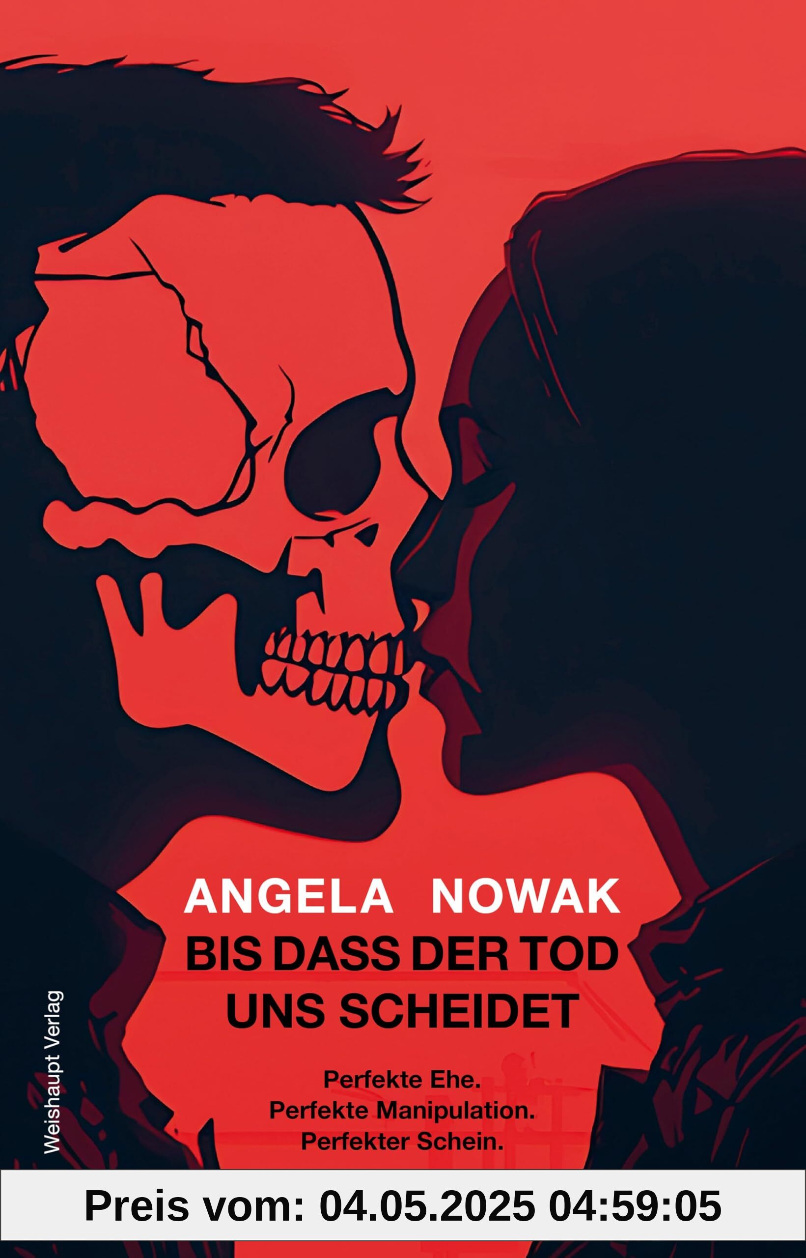 Bis dass der Tod uns scheidet...: Perfekte Ehe. Perfekte Manipulation. Perfekter Schein.