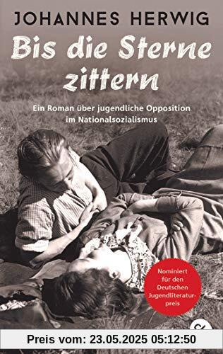 Bis die Sterne zittern: Ein Roman über jugendliche Opposition im Nationalsozialismus