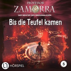 Bis die Teufel kamen / Professor Zamorra Bd.5 (Audio-CD) von Bastei Lübbe