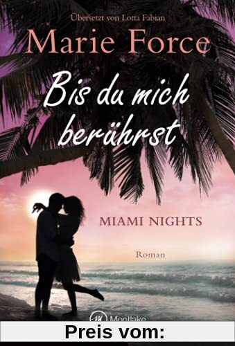 Bis du mich berührst (Miami Nights, 2)